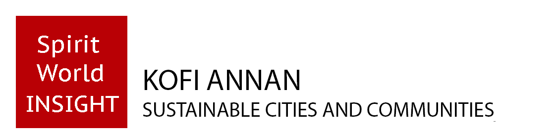 KOFI ANNAN - Sustainable cities & Communities