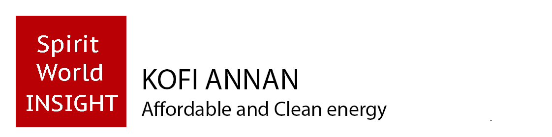 KOFI ANNAN - Affordable Clean Energy