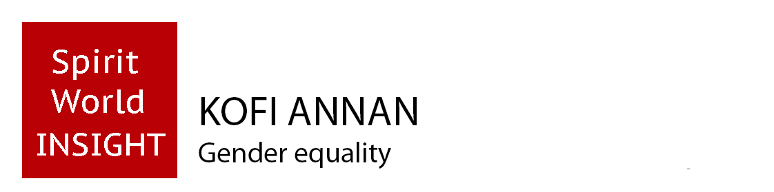 KOFI ANNAN - Gender equality