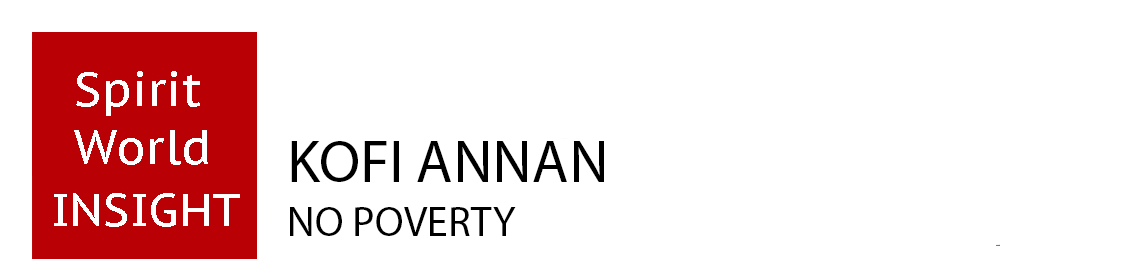 KOFI ANNAN - NO POVERTY