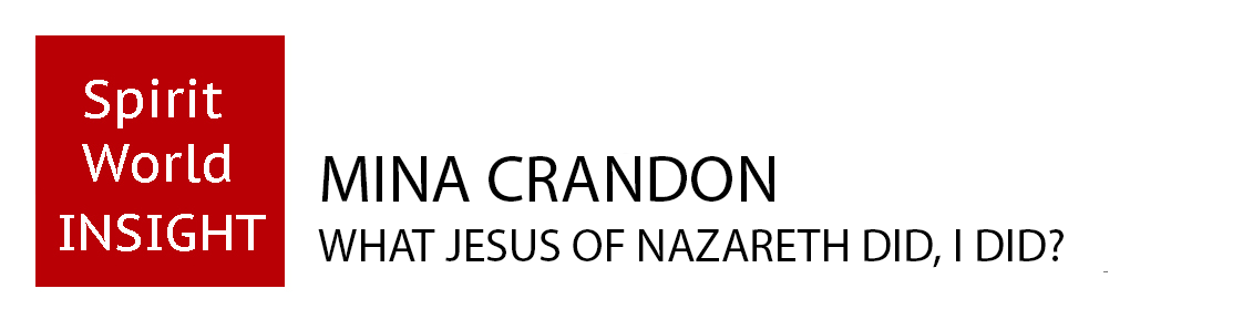 Mina Crandon - What Jesus of Nazareth did, I did?