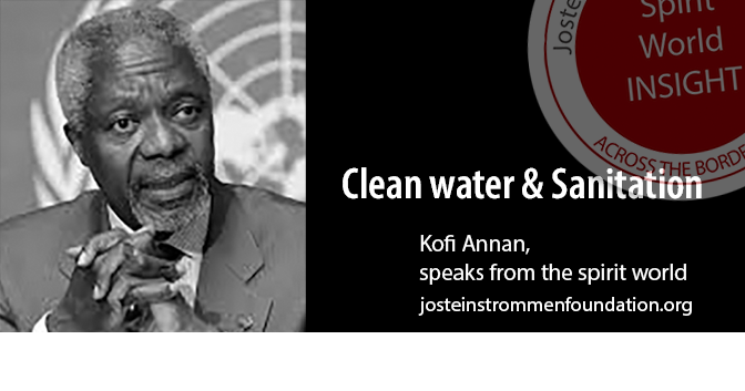 CLEAN WATER AND SANITATION BY KOFi ANNAN