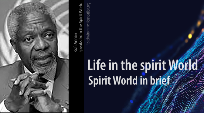LIFE IN THE SPIRIT WORLD BY KOFI ANNAN