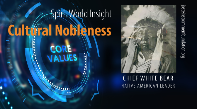 CULTURAL NOBLENESS WITH SPIRIT WORLD INSIGHT